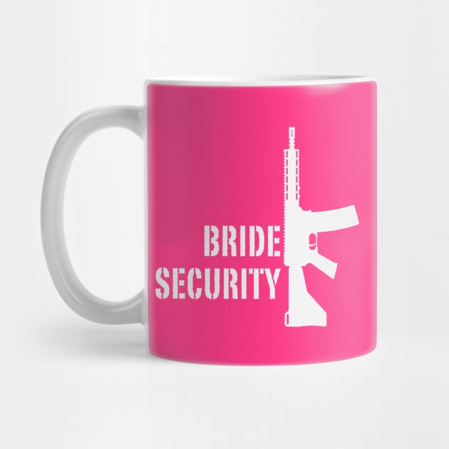 Bride Security (Bachelorette Party / Hen Night / Rifle / White) by MrFaulbaum